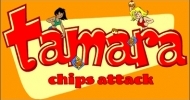 Tamara : Chips attack